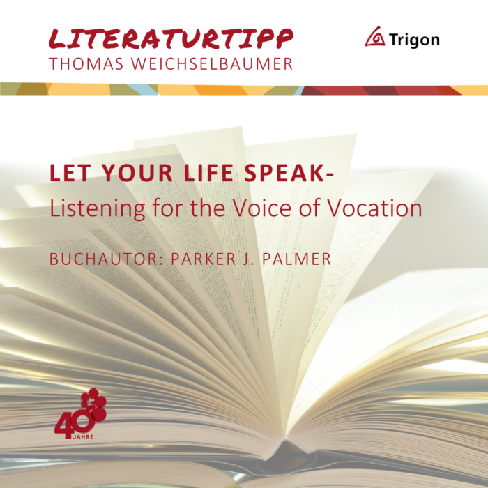 Trigon Themen 03-2024 Literaturtipp – „Let your life speak“