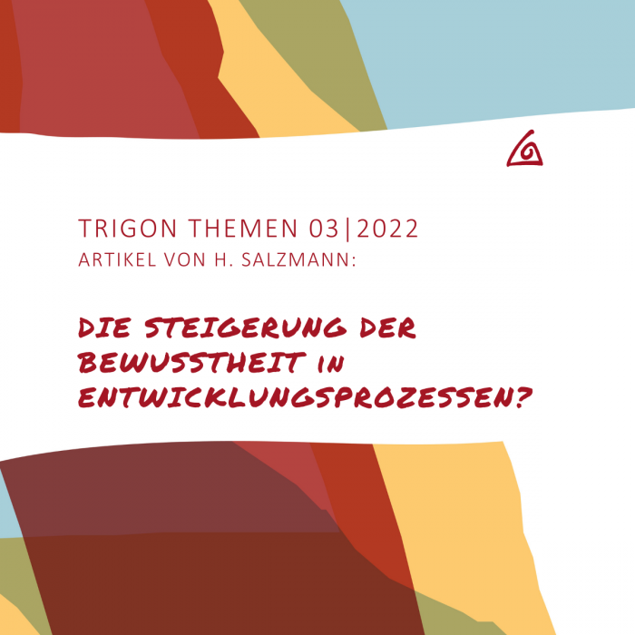 Trigon Themen 03-2022 „Die Steigerung der Bewusstheit in Entwicklungsprozessen“