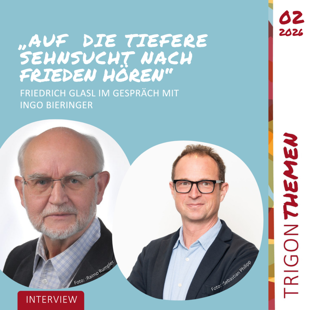 Trigon Themen 02|2026 „Auf die tiefere Sehnsucht nach Frieden hören“